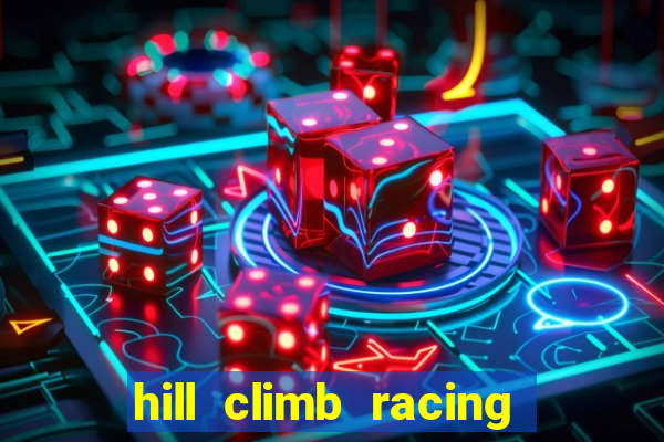 hill climb racing dinheiro infinito 2